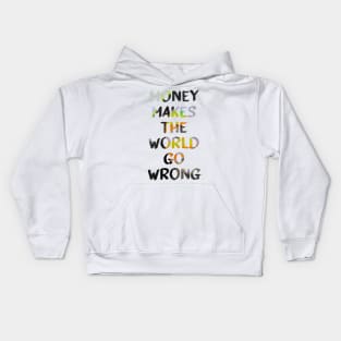 Money Makes the World Go Wrong Glitch Art Quote Kids Hoodie